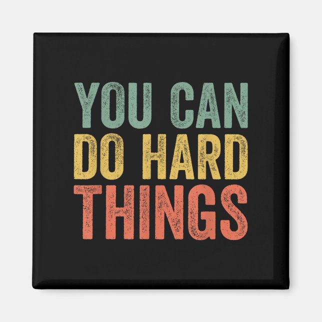 You Can Do Hard Things Shirt For Teachers Motivati Magnet (Front)