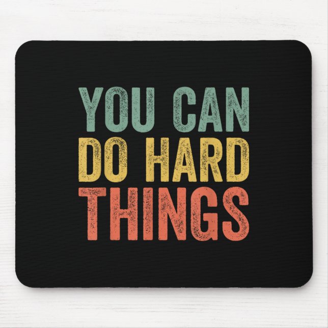 You Can Do Hard Things Shirt For Teachers Motivati Mouse Mat (Front)