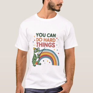 You can do hard things T-Shirt