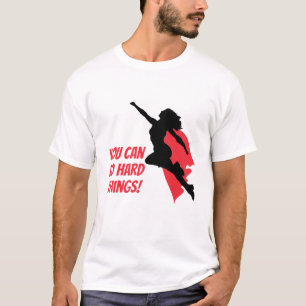You can do hard things T-Shirt
