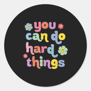 You Can Do Hard Things Teacher Back To School Moti Classic Round Sticker