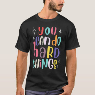 You Can Do Hard Things Teacher Back To School T-Shirt