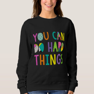 You Can Do Hard Things Teacher Back To School Teac Sweatshirt
