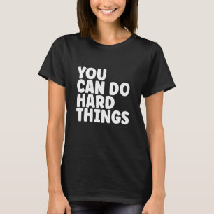 You Can Do Hard Things Test Day Teacher T-Shirt