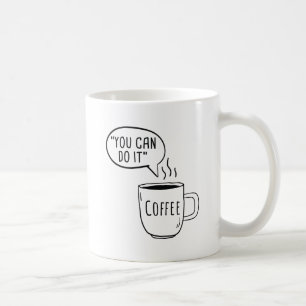 You Can Do It Coffee Mug