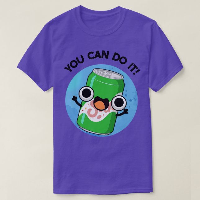 You Can Do It Cute Soda Pun 1 T-Shirt (Design Front)