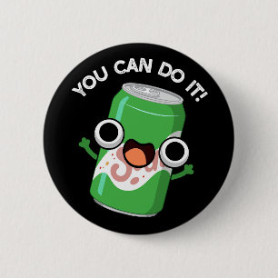 You Can Do It Funny Soda Pop Pun  6 Cm Round Badge