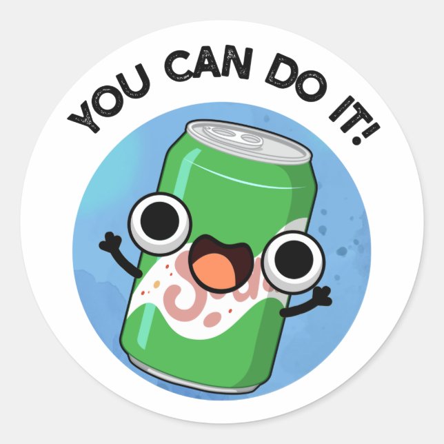 You Can Do It Funny Soda Pop Pun  Classic Round Sticker (Front)
