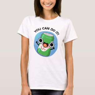 You Can Do It Funny Soda Pop Pun  T-Shirt