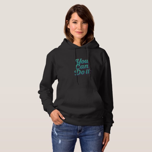 You Can Do It Hoodie (Front Full)