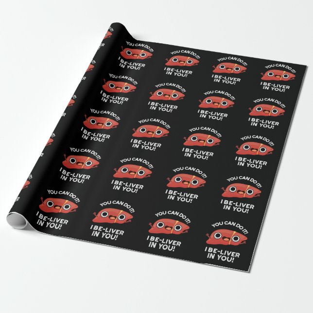 You Can Do It I Be-liver In You Positive Liver Pun Wrapping Paper (Unrolled)