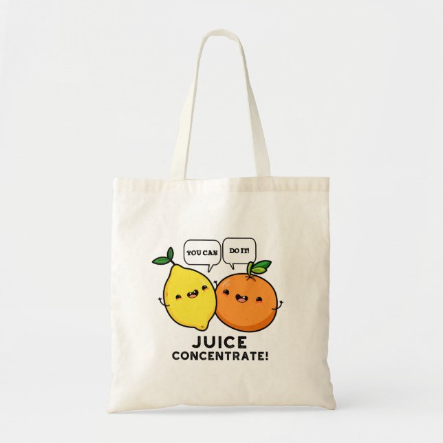 You Can Do It Juice Concentrate Positive Fruit Pun Tote Bag (Front)