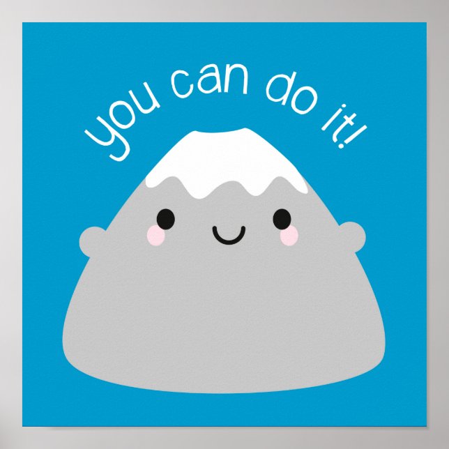 You Can Do It! Kawaii Mt Fuji Poster (Front)