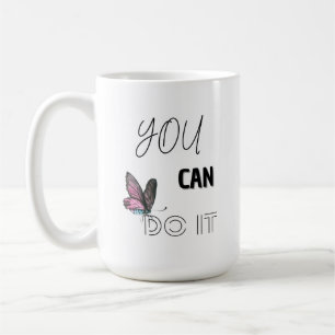 You Can Do It – Motivational Coffee Mug