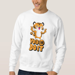 You Can Do It Motivational Graphic Sweatshirt