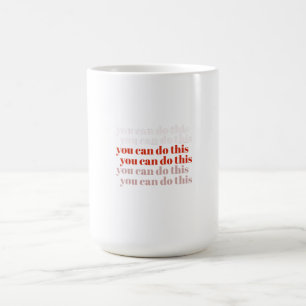You Can Do It motivational quote  Coffee Mug