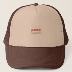 You Can Do It motivational quote Trucker Hat