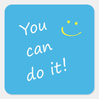 You Can Do It. Square Sticker