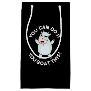 You Can Do It You Goat This Funny Animal Pun  Small Gift Bag