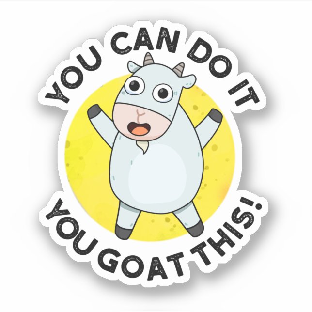 You Can Do It You Goat This Funny Positive Pun  (Front)