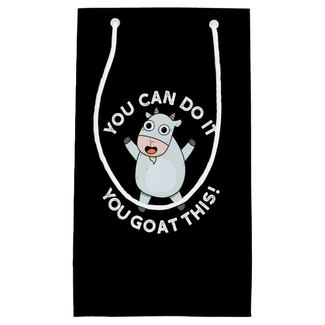 You Can Do It You Goat This Positive Pun Dark BG Small Gift Bag (Front)