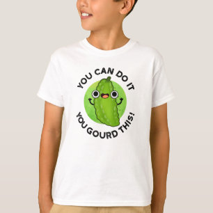 You Can Do It You Gourd This Funny Veggie Pun  T-Shirt