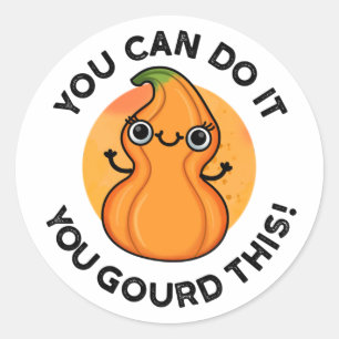 You Can Do It You Gourd This Positive Veggie Pun  Classic Round Sticker