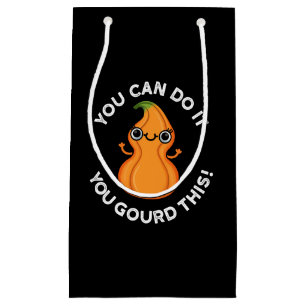 You Can Do It You Gourd This Veggie Pun Dark BG Small Gift Bag