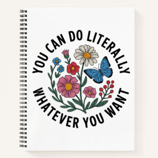 You can do Literally Whatever You Want Notebook