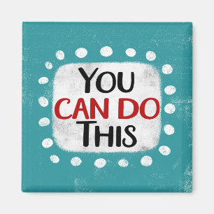 You Can Do This Refrigerator Magnet
