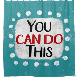 You Can Do This Shower Curtain