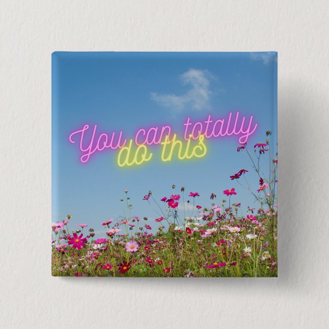 You Can Do This Wildflowers & Neon  15 Cm Square Badge (Front)