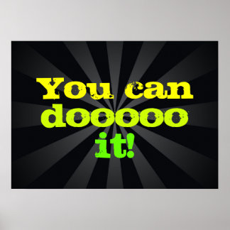 You can doooo it! Motivational Poster