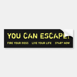You Can Escape! Bumper Sticker