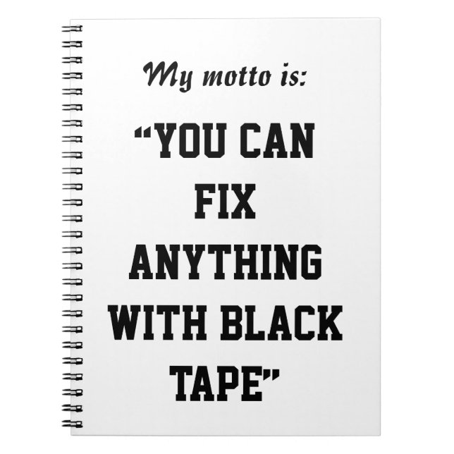 You Can Fix Anything With Black Tape Notebook (Front)
