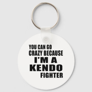 YOU CAN GO CRAZY, I'M KENDO FIGHTER KEY RING