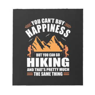You Can Go Hiking And Buy Happiness Notepad