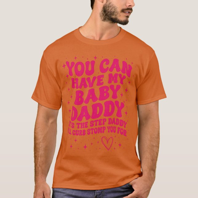 You Can Have My Ba T-Shirt (Front)