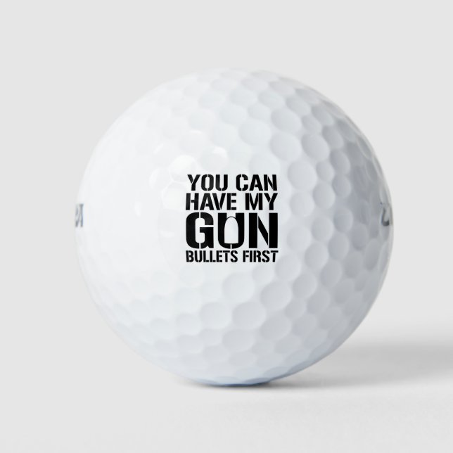 You Can Have My Gun Bullets First Golf Balls (Front)