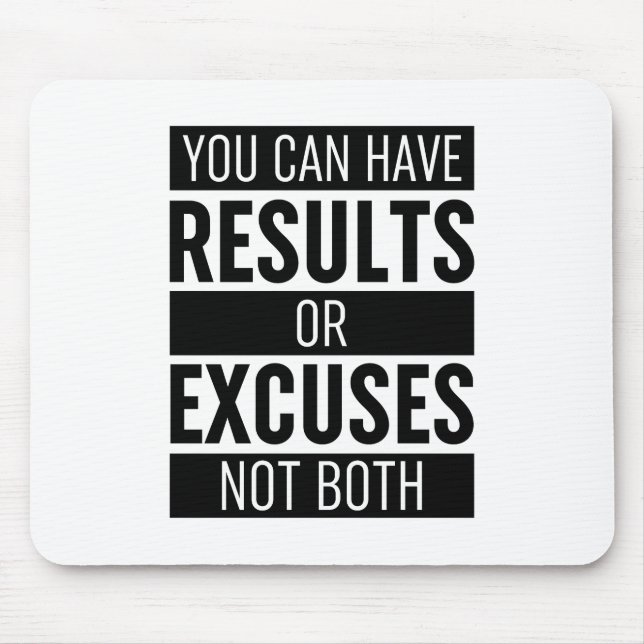 You Can Have Results Or Excuses Not Both Mouse Mat (Front)