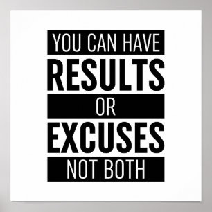 You Can Have Results Or Excuses Not Both Poster