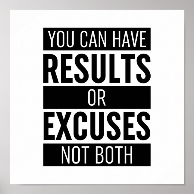 You Can Have Results Or Excuses Not Both Poster (Front)