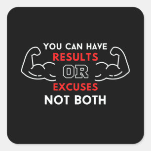 you can have results or excuses not both square sticker