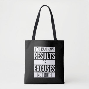You Can Have Results Or Excuses Not Both Tote Bag