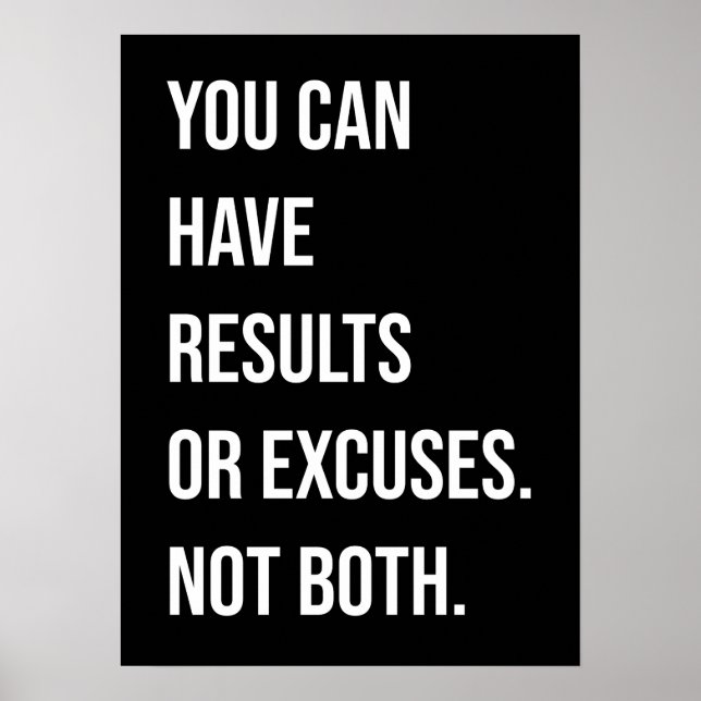 You Can Have Results Or Excuses Poster (Front)