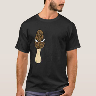 You Can Hide But You Can't Run Morel Mushroom Hun T-Shirt