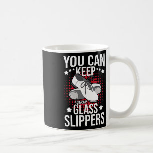 You Can Keep Your Gl Slippers - Tap Dance Recital Coffee Mug