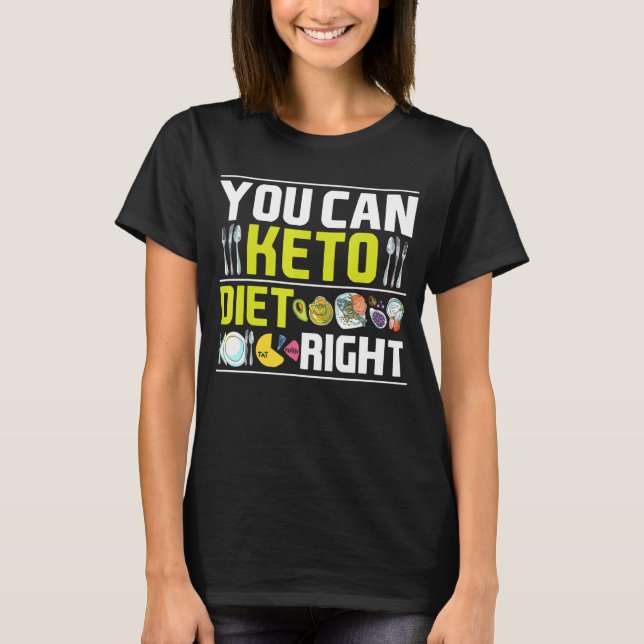 You Can Keto Diet Right Keto Outfit Keto T-Shirt (Front)