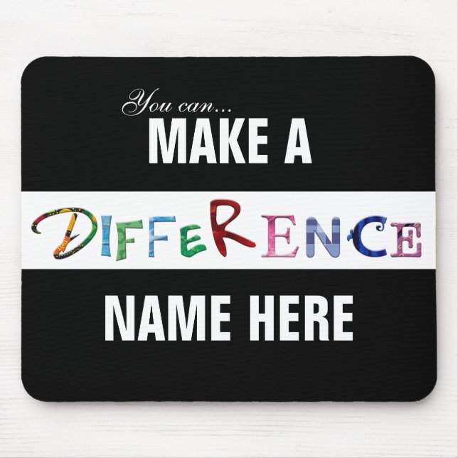You Can Make a Difference Motivational Quote Mouse Mat (Front)