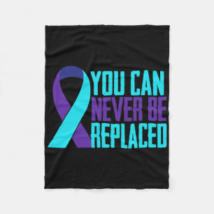 You Can Never Be Replaced Suicide Awareness Mental Fleece Blanket